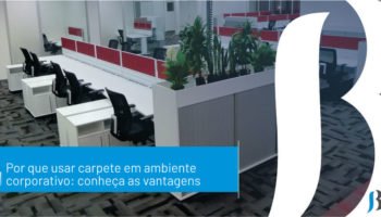 Por que usar carpete em ambiente corporativo: conheça as vantagens