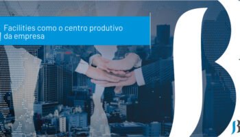 Facilities como o centro produtivo da empresa